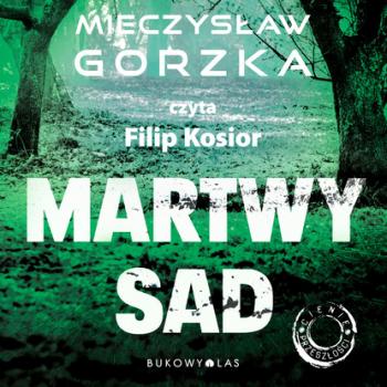 Читать Martwy sad - Mieczysław Gorzka