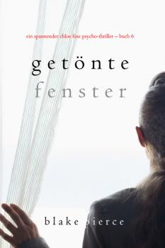 Читать Getönte Fenster - Блейк Пирс