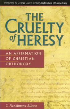 Читать The Cruelty of Heresy - C. FitzSimons Allison