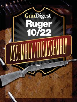 Читать Gun Digest Ruger 10/22 Assembly/Disassembly Instructions - Kevin Muramatsu