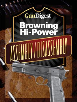 Читать Gun Digest Hi-Power Assembly/Disassembly Instructions - J.B. Wood