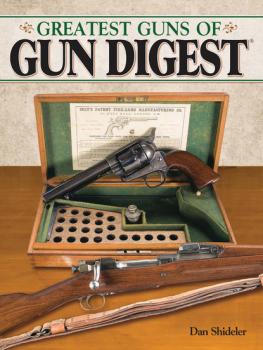 Читать The Greatest Guns of Gun Digest - Dan Shideler