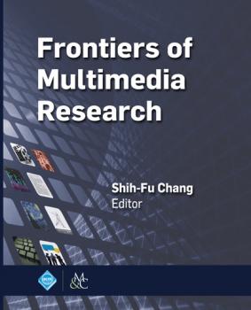 Читать Frontiers of Multimedia Research - Shih-Fu Chang