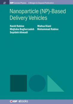 Читать Nanoparticle (NP)-Based Delivery Vehicles - Navid Rabiee