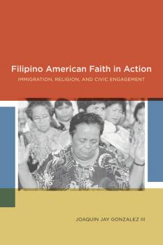 Читать Filipino American Faith in Action - Joaquin Jay Gonzalez