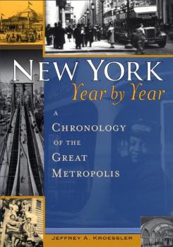 Читать New York, Year by Year - Jeffrey A. Kroessler