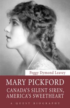Читать Mary Pickford - Peggy Dymond Leavey