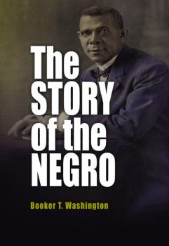 Читать The Story of the Negro - Booker T. Washington