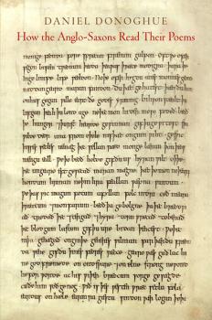 Читать How the Anglo-Saxons Read Their Poems - Daniel Donoghue