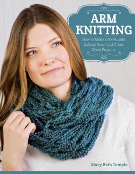 Читать Arm Knitting - Mary Beth Temple