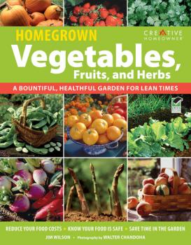 Читать Homegrown Vegetables, Fruits & Herbs - Jim W. Wilson