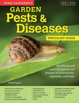 Читать Home Gardener's Garden Pests & Diseases - David Squire