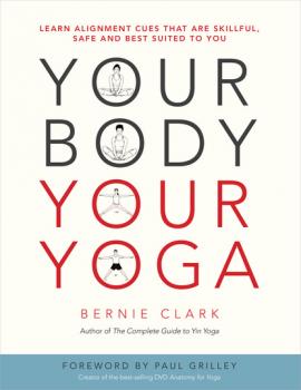 Читать Your Body, Your Yoga - Bernie Clark