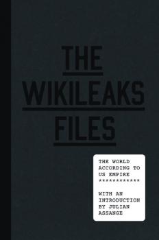 Читать The WikiLeaks Files - Julian  Assange