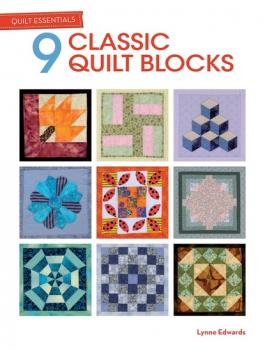 Читать Quilt Essentials: 9 Classic Quilt Blocks - Lynne  Edwards