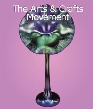 Читать The Arts & Crafts Movement - Oscar Lovell  Triggs