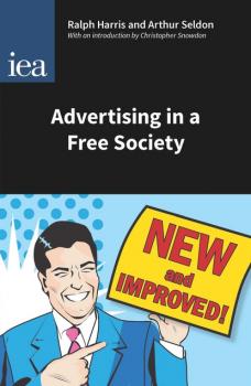 Читать Advertising in a Free Society - Ralph Harris