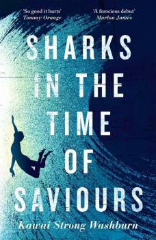 Читать Sharks in the Time of Saviours - Kawai Strong Washburn