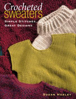 Читать Crocheted Sweaters - Susan Huxley