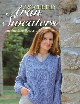 Читать Crocheted Aran Sweaters - Jane Snedden Peever