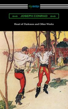 Читать Heart of Darkness and Other Works - Joseph Conrad
