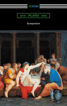 Читать Symposium (Translated with an Introduction by Benjamin Jowett and a Preface by Friedrich Schleiermacher) - Plato  