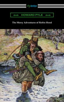 Читать The Merry Adventures of Robin Hood (Illustrated) - Говард Пайл