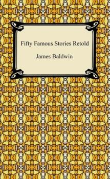 Читать Fifty Famous Stories Retold - James Baldwin