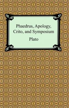 Читать Phaedrus, Apology, Crito, and Symposium - Plato  