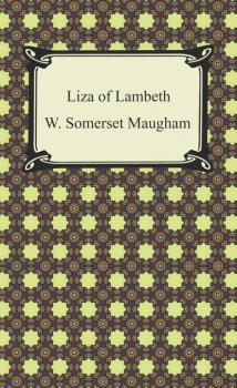 Читать Liza of Lambeth - W. Somerset Maugham