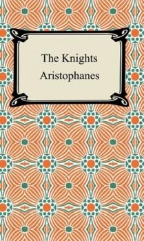 Читать The Knights - Aristophanes