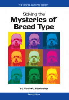 Читать Solving the Mysteries of Breed Type - Richard G. Beauchamp