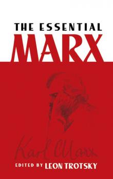 Читать The Essential Marx - Karl Marx
