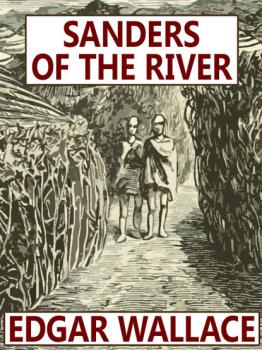 Читать Sanders of the River - Edgar  Wallace