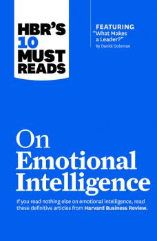 Читать HBR's 10 Must Reads on Emotional Intelligence (with featured article 