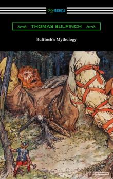 Читать Bulfinch's Mythology - Bulfinch Thomas