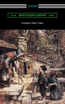 Читать Grimm's Fairy Tales (Illustrated by Arthur Rackham) - Brothers Grimm  