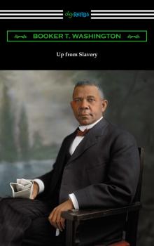 Читать Up from Slavery - Booker T. Washington