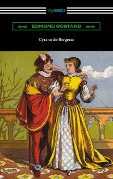 Читать Cyrano de Bergerac (Translated by Gladys Thomas and Mary F. Guillemard with an Introduction by W. P. Trent) - Edmond Rostand