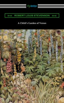 Читать A Child’s Garden of Verses (Illustrated by Jessie Willcox Smith) - Роберт Льюис Стивенсон