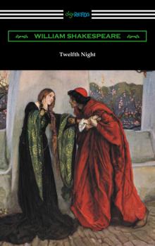 Читать Twelfth Night, or What You Will (Annotated by Henry N. Hudson with an Introduction by Charles Harold Herford) - William Shakespeare