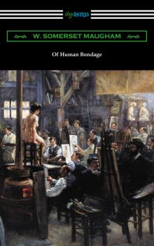 Читать Of Human Bondage - W. Somerset Maugham