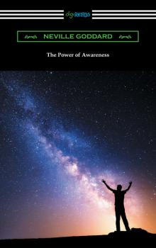 Читать The Power of Awareness - Neville Goddard