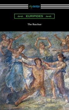 Читать The Bacchae - Euripides