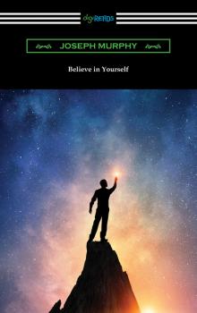 Читать Believe In Yourself - Joseph Murphy