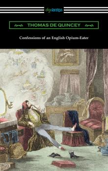 Читать Confessions of an English Opium-Eater - Томас Де Квинси
