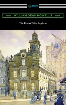 Читать The Rise of Silas Lapham - William Dean Howells