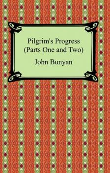 Читать Pilgrim's Progress (Parts One and Two) - John Bunyan