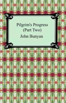 Читать Pilgrim's Progress (Part Two) - John Bunyan