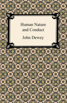 Читать Human Nature and Conduct - Джон Дьюи